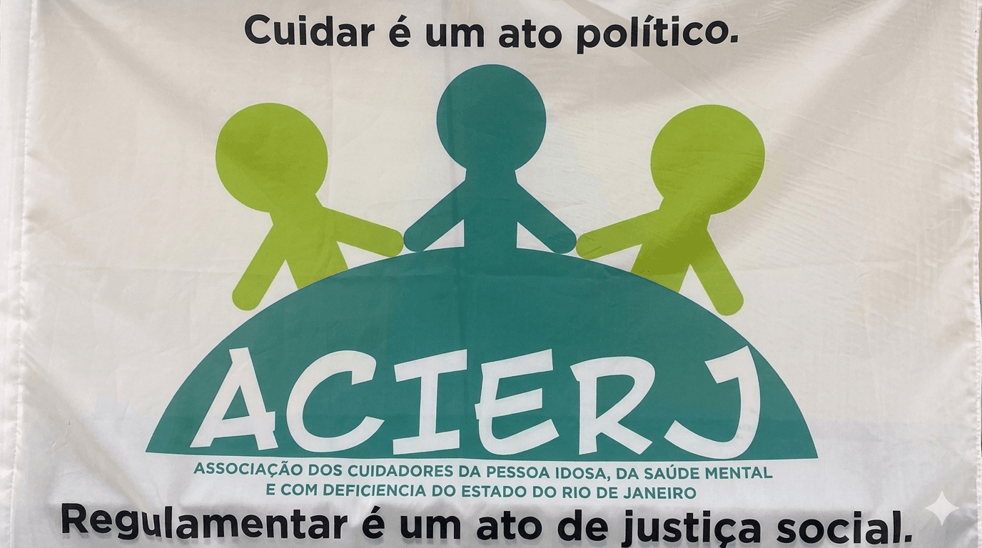 Bandeira da ACIERJ — Cuidar é um ato político. Regulamentar é um ato de justiça social.